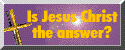 Click here. Is Jesus Christ the answer?