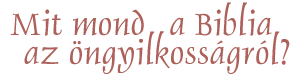 Mit mond a Biblia az öngyilkosságról?