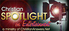 Christian Spotlight on Entertainment