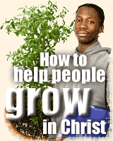 How to help people grow in Christ