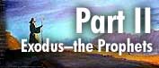 Part II: Exodus through the Prophets (Malachi)