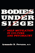 Book: Bodies under Siege: Self-Mutilation and Body Modification in Culture and Psychiatry